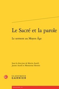  Classiques Garnier - Le Sacré et la parole - Le serment au Moyen Age.