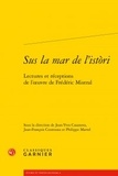  Classiques Garnier - Sus la mar de l'istòri - Lectures et réceptions de l'oeuvre de Frédéric Mistral.