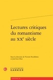  Classiques Garnier - Lectures critiques du romantisme au XXe siècle.