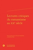 Victoire Feuillebois et José-Luis Diaz - Lectures critiques du romantisme au XXe siècle.