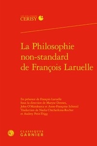 Nadia Chtchetkina-Rocher - La philosophie non-standard de François Laruelle.