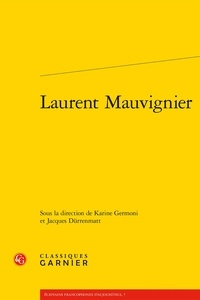 Karine Germoni et Jacques Dürrenmatt - Laurent Mauvignier.