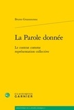 Bruno Gnassounou - La Parole donnée - Le contrat comme représentation collective.