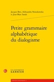 Jacques Bres et Aleksandra Nowakowska - Petite grammaire alphabétique du dialogisme.