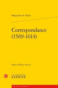  Marguerite de Valois - Correspondance (1569-1614).