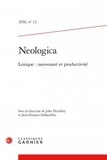 John Humbley et Jean-François Sablayrolles - Neologica N° 12 : Lexique : nouveauté et productivité.
