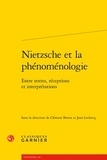  Classiques Garnier - Nietzsche et la phénomenologie - Entre textes, réceptions et interprétations.