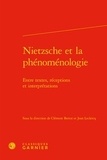 Clément Bertot et Jean Leclercq - Nietzsche et la phénoménologie - Entre textes, réceptions et interprétation.