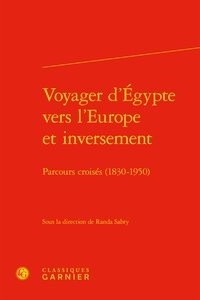 Randa Sabry - Voyager d'Egypte vers l'Europe et inversement - Parcours croisés (1830-1950).