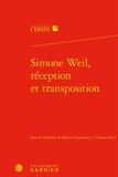 Robert Chenavier et Thomas Pavel - Simone Weil, réception et transposition.
