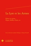 Julien Collonges et Tatiana Victoroff - La Lyre et les Armes - Poètes en guerre : Péguy, Stadler, Owen, etc..