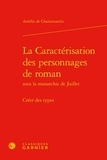 Amélie de Chaisemartin - La Caractérisation des personnages de roman - Sous la monarchie de Juillet.