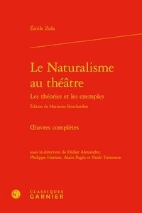 Emile Zola - Oeuvres complètes - Le naturalisme au théâtre - Les théories et les exemples.