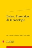  Classiques Garnier - Balzac, l'invention de la sociologie.