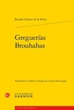 Ramon de la Serna Gomez - Greguerías / Brouhahas.
