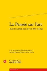 Simona Carretta et Bernard Franco - La Pensée sur l'art dans le roman des XXe et XXIe siècles.