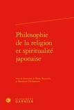Pierre Bonneels et Baudouin Decharneux - Philosophie de la religion et spiritualité japonaise.