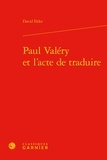 David Elder - Paul Valéry et l'acte de traduire.