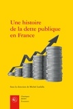 Michel Lutfalla - Une histoire de la dette publique en France.