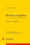 Joris-Karl Huysmans - Oeuvres complètes - Tome 4 (1888-1891).