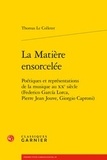 Thomas Colleter - La matière ensorcelée - Poétiques et représentations de la musique au XXe siècle.