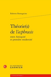 Roberto Romagnino - Théorie(s) de l'ecphrasis entre Antiquité et première modernité.