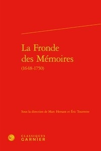  Classiques Garnier - La fronde des mémoires (1648-1750).