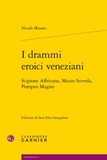 Nicolo Minato - I drammi eroici veneziani - Scipione Affricano, Muzio Scevola, Pompeo Magno.