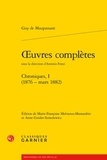 Guy de Maupassant - Oeuvres complètes - Chroniques Tome 1 (1876 - mars 1882).