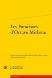 Pierre Glaudes - Les Paradoxes d'Octave Mirbeau.