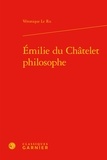 Véronique Le Ru - Emilie du Châtelet philosophe.