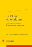 Mélanie Lozat et Sara Petrella - La Plume et le calumet - Joseph-François Lafitau et les "sauvages ameriquains".