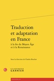 Charles Brucker - Traduction et adaptation en France à la fin du Moyen Age et à la Renaissance.