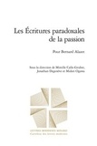 Mireille Calle-Gruber et Jonathan Degenève - Les écritures paradoxales de la passion - Pour Bernard Alazet.
