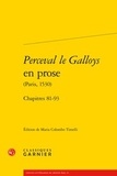  Anonyme et Maria Colombo Timelli - Perceval le Galloys en prose (Paris, 1530) - Chapitres 81-93.