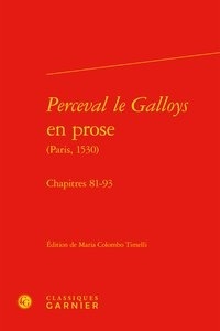  Anonyme et Maria Colombo Timelli - Perceval le Galloys en prose (Paris, 1530) - Chapitres 81-93.
