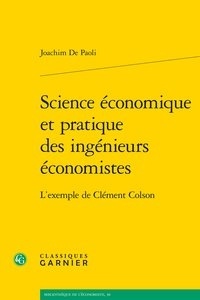 Joachim De Paoli - Science économique et pratique des ingénieurs économistes - L'exemple de Clément Colson.