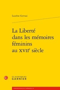 Laurène Gervasi - La liberté dans les mémoires féminins au XVIIIe siècle.