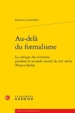 Francesca Lorandini - Au-delà du formalisme - La critique des écrivains pendant la seconde moitié du XXe siècle (France-Italie).