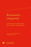 Sandra Provini et Mélanie Bost-Fievet - Renaissance imaginaire - La réception de la Renaissance dans la culture contemporaine.