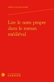 Adeline Latimier-Ionoff - Lire le nom propre dans le roman médiéval.