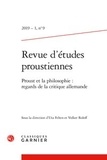  Classiques Garnier - Revue d'études proustiennes N° 9/2019 : Proust et la philosophie : regards de la critique allemande.