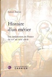 Gabriel Audisio - Histoire d'un métier - Les cordonniers en France du XVe au XIXe siècle.