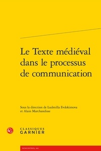 Ludmilla Evdokimova et Alain Marchandisse - Le texte médiéval dans le processus de communication.