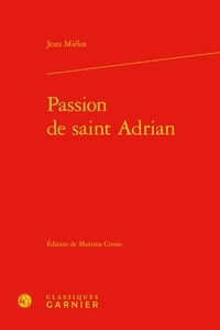 Jean Miélot - Passion de saint Adrian.