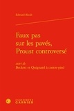 Edward Bizub - Faux pas sur les pavés, Proust controversé - Suivi de beckett et quignard à cont.