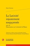 Henri Estienne - La latinité injustement soupçonnée suivi de Dissertation sur la latinité de Plaute.