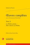 Gérard de Nerval - Oeuvres complètes - Tome 10, La bohême galante ; Petits châteaux de Bohême.