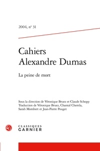 Véronique Bruez et Claude Schopp - Cahiers Alexandre Dumas N° 31, 2004 : La peine de mort.