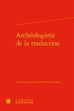 Geneviève Henrot Sostero - Archéologie(s) de la traduction.